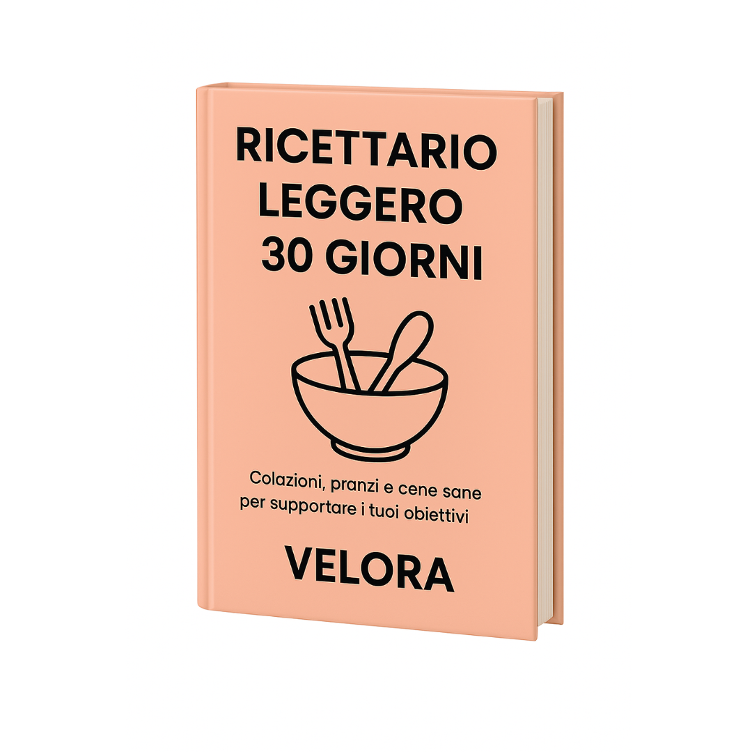 Velora™ - Ricettario leggero 30 giorni